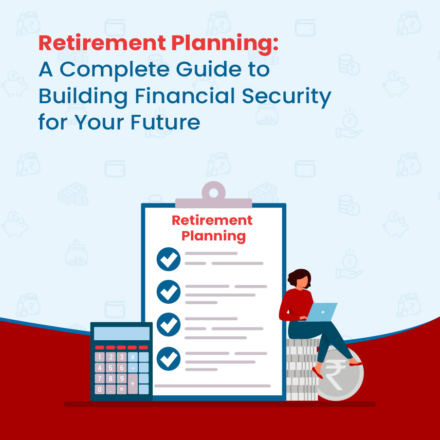 Retirement Planning: A Complete Guide to Building Financial Security for Your Future