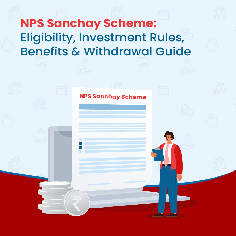 NPS Sanchay Scheme: Eligibility, Investment Rules, Benefits & Withdrawal Guide