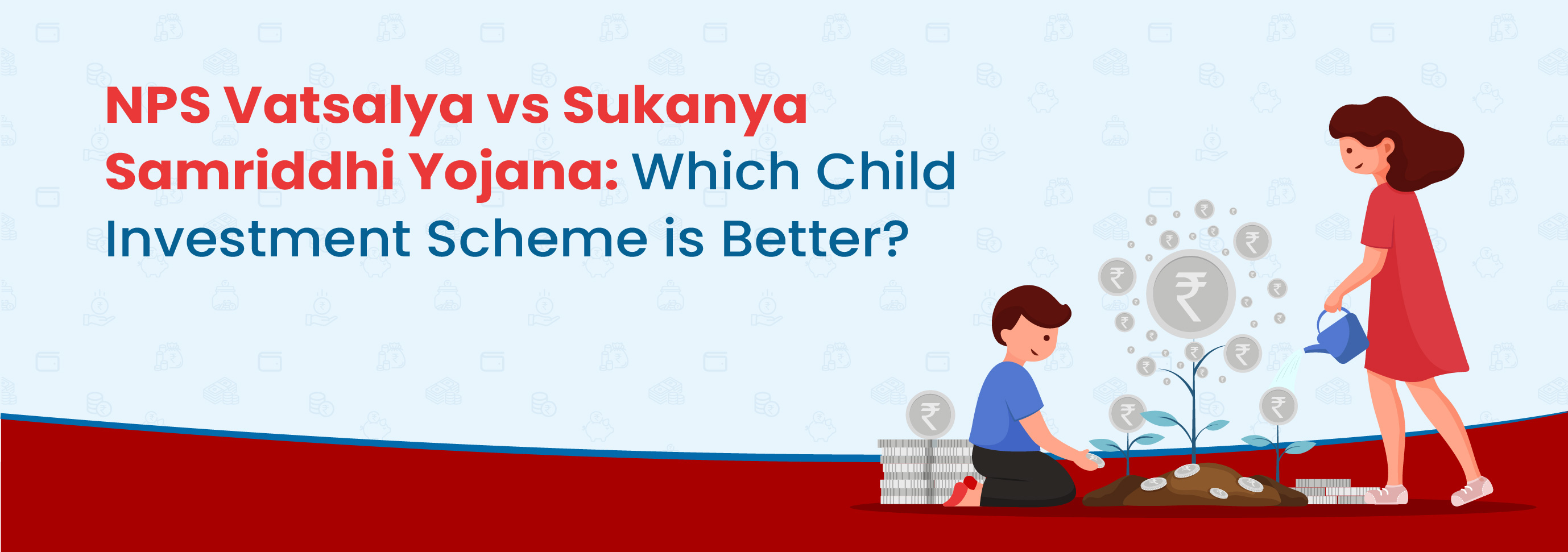 NPS Vatsalya vs Sukanya Samriddhi Yojana
