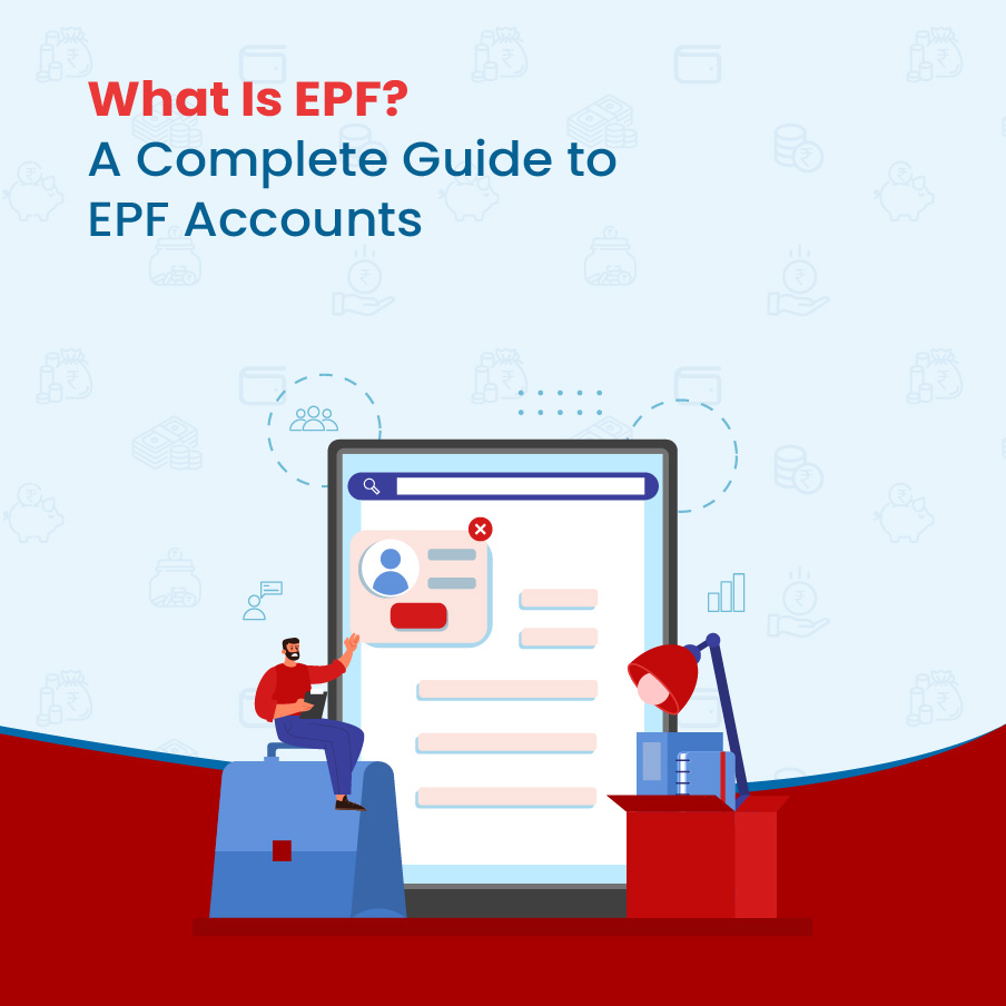What Is EPF? A Complete Guide to EPF Accounts