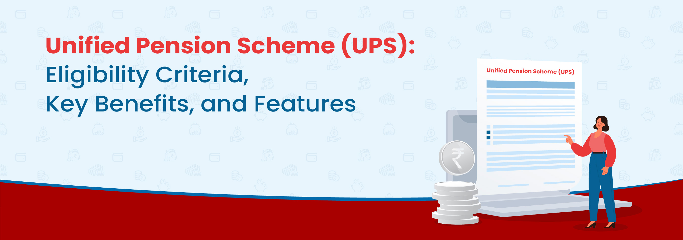 Unified Pension Scheme (UPS): Eligibility Criteria, Key Benefits, and Features